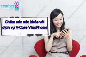 dich vu V-Care VinaPhone