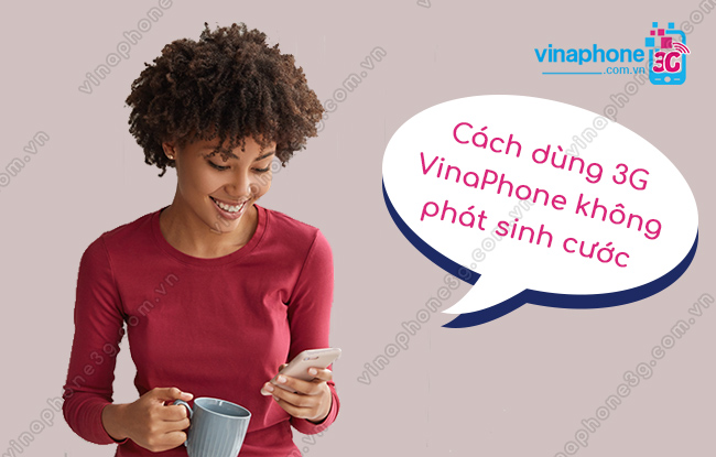 cach dung 3g vinaphone khong phat sinh cuoc