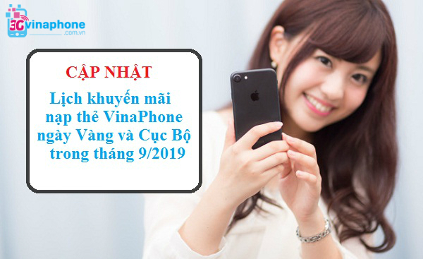 Lịch khuyến mãi nạp thẻ VinaPhone ngày Vàng và Cục Bộ tháng 9/2019