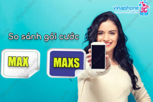 so sanh goi max va maxs vinaphone