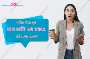 lam gi khi het data 3g/4g vinaphone toc do cao