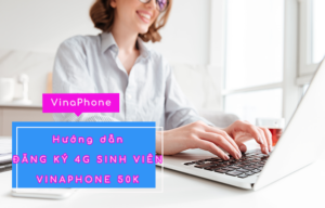 cach dang ky 4g vinaphone sinh vien 50k