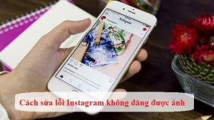 sua loi instagram khong dang duoc anh