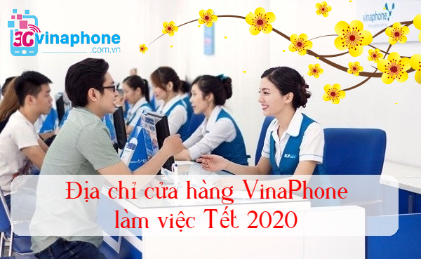 cua hang vinaphone lam viec tet 2020 cua hang vinaphone lam viec tet 2020