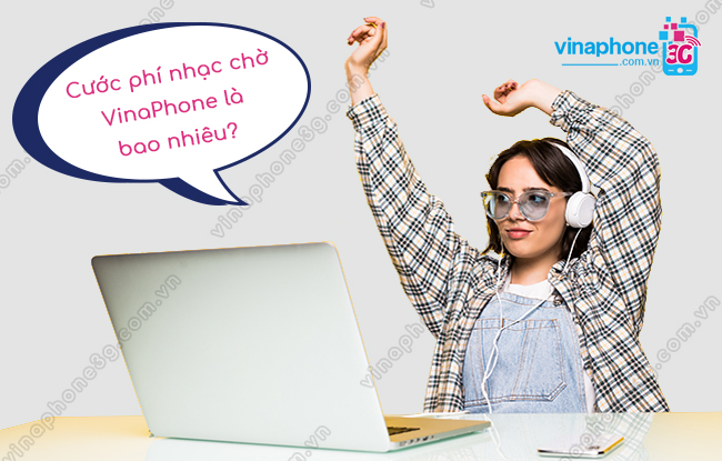 cuoc phi nhac cho vinaphone la bao nhieu