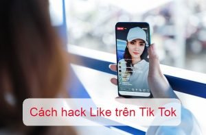 cach hack like tren tik tok