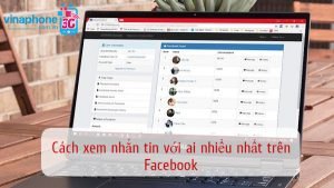 huong dan cach xem nhan tin voi ai nhieu nhat tren facebook