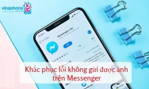 huong dan khac phuc loi khong gui duoc anh tren messenger