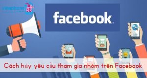 cach huy yeu cau tham gia nhom tren facebook