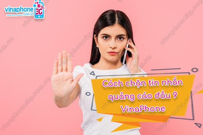 Cách chặn tin nhắn quảng cáo đầu 9 VinaPhone