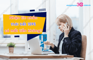 Nhận tin nhắn thời tiết 1595 VinaPhone có mất tiền không