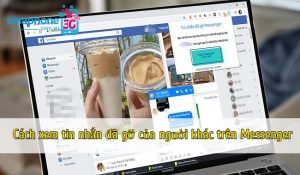 cach xem tin nhan da go cua nguoi khac tren messenger