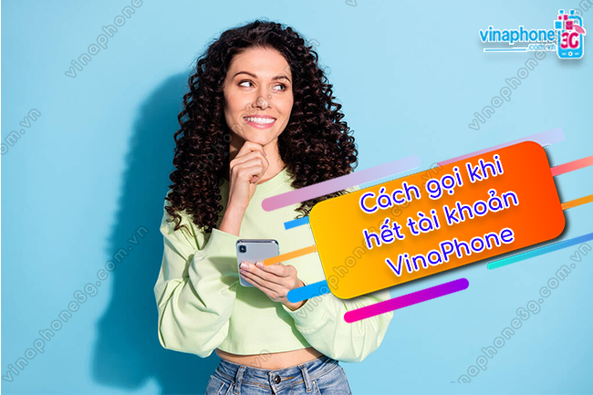 gọi khi hết tài khoản VinaPhone như thế nào cach goi dien vinaphone khi tai khoan het tien