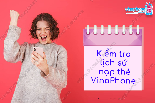 tra cứu lịch sử nạp thẻ VinaPhone lịch sử nạp thẻ VinaPhone