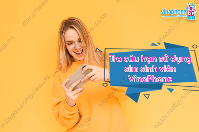 tra cuu han dung sim sinh vien vinaphone nhu the nao tra cuu han dung sim sinh vien vinaphone