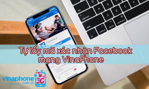 Cách tự lấy mã xác nhận Facebook mạng VinaPhone