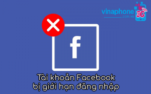 Tài khoản Facebook bị giới hạn đăng nhập