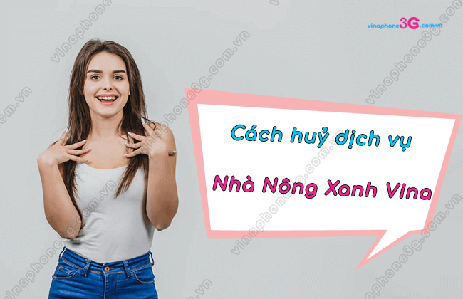 cach huy dich vu nha nong xanh vinaphone cach huy dich vu nha nong xanh vinaphone