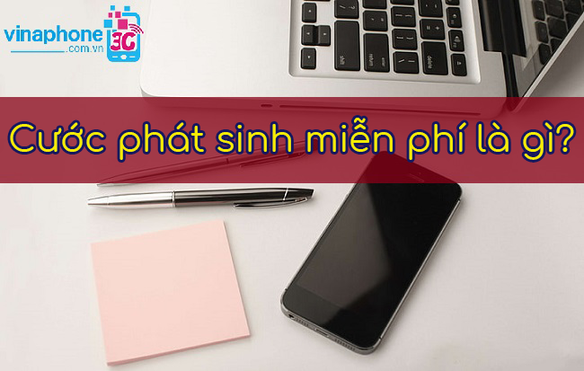 Cước phát sinh miễn phí của mạng VinaPhone