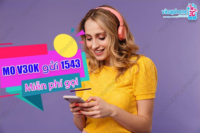 Đăng ký gói V30K của VinaPhone gọi thả ga chỉ 30k/tháng Đăng ký gói V30K của VinaPhone gọi thả ga chỉ 30k/tháng