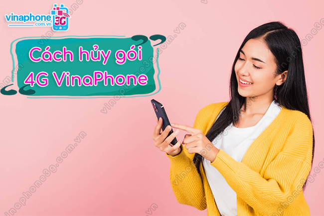 huy goi 4G VinaPhone nhu the nao huy goi 4G VinaPhone