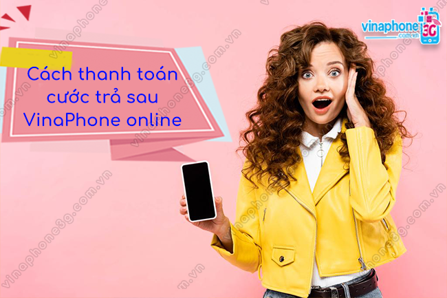 thanh toan tra sau VinaPhone online nhu the nao thanh toan tra sau VinaPhone online
