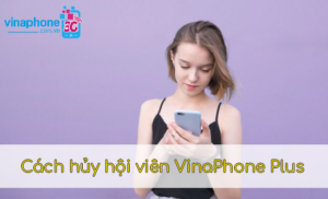 cach huy hoi vien vinaphone plus