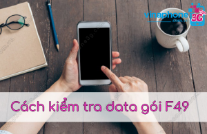 Cách kiểm tra data gói F49 VinaPhone còn lại chính xác