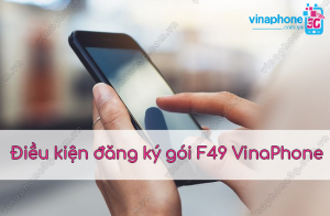 Điều kiện đăng ký gói F49 VinaPhone