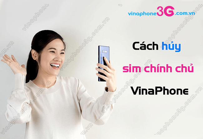 lam sao huy sim chinh chu vinaphone? cach huy sim chinh chu vinaphone
