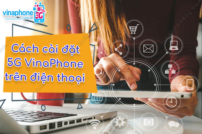 cai dat mang 5 vinaphone nhu the nao