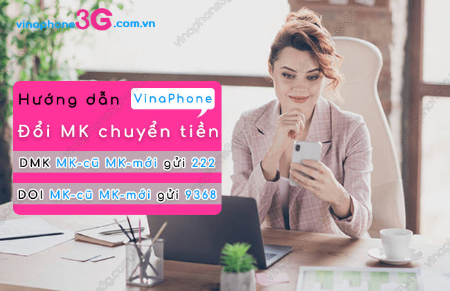 lam sao de doi mat khau chuyen tien vinaphone? doi mat khau chuyen tien vinaphone