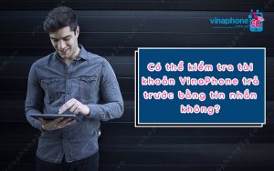 cach kiem tra tai khoan vinaphone tra truoc