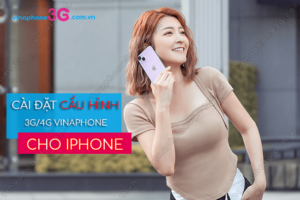 cai dat cau hinh 3g/4g vinaphone cho iphone