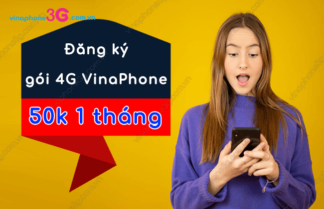 gói 4g vinaphone thang 50k cach dang ky goi cuoc 4g vinaphone 50k 1 thang