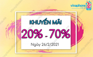 vinaphone khuyen mai nap the 20 70 ngay 26 2 2021