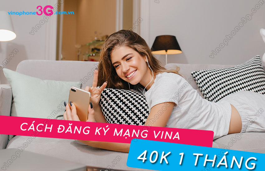 cach dang ky mang vina 40k 1 thang