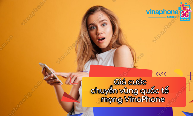 giá cước chuyển vùng quốc tế VinaPhone gia cuoc chuyen vung quoc te vinaphone