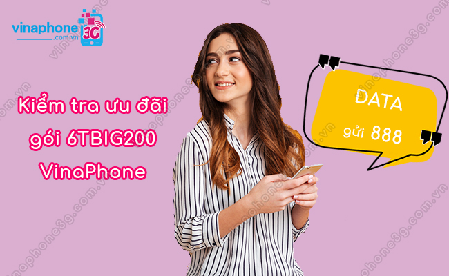 huong dan kiem tra goi cuoc 6tbig200 vinaphone