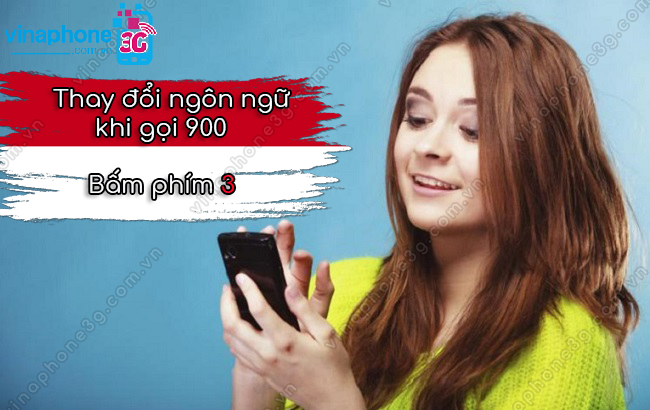 thay đổi ngôn ngữ khi gọi 900 VinaPhone thay doi ngon ngu khi goi 900 vinaphone