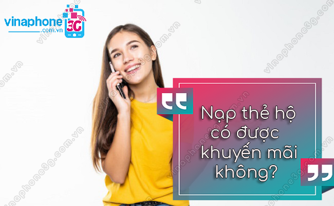 nạp thẻ cho thuê bao khác VinaPhone có được khuyến mãi nap the cho thue bao khac vina co duoc khuyen-mai