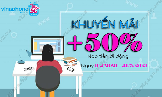 VinaPhone khuyen mai ngay 9/4/2021 – 31/5/2021