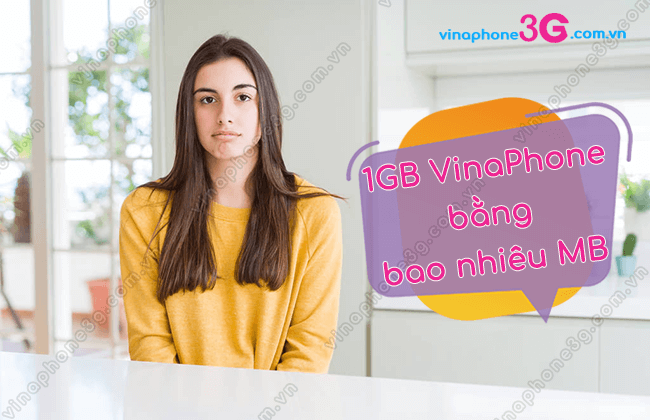 1gb bang bao nhieu mb vinaphone 1gb bang bao nhieu mb vinaphone