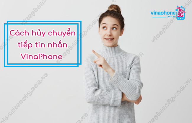 Chi tiết cách hủy chuyển tiếp tin nhắn VinaPhone miễn phí cach huy chuyen tiep tin nhan vinaphone nhu the nao