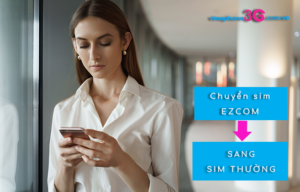 cach chuyen sim ezcom sang sim thuong vinaphone