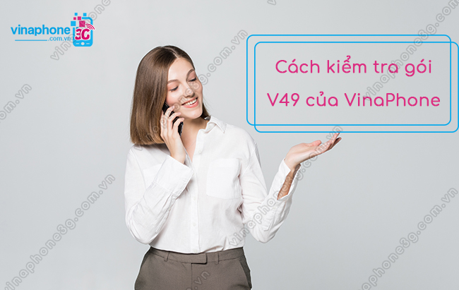 kiem tra goi cuoc V49 cua vinaphone
