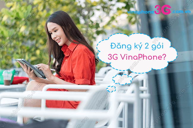 co the dang ky 2 goi 3g vinaphone khong? dang ky 2 goi 3g vinaphone duoc khong