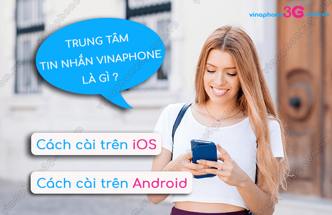 so trung tam tin nhan vinaphone la gi? so trung tam tin nhan vinaphone