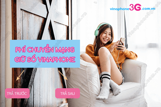 phi chuyen mang giu so vinaphone la bao nhieu? phi chuyen mang giu so vinaphone