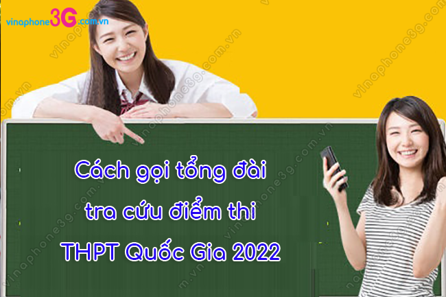 tong dai tra cuu diem thi thpt quoc gia 2022 tong dai tra cuu diem thi thpt quoc gia 2022